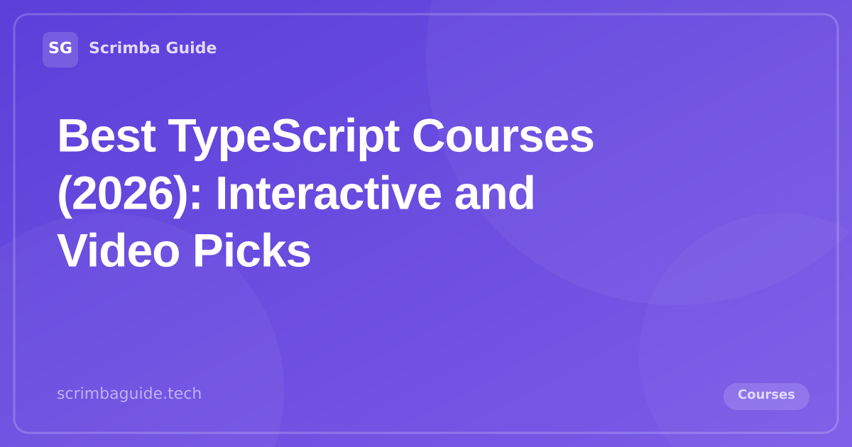 Best TypeScript Courses (2026): Interactive and Video Picks, Scrimba Guide Blog