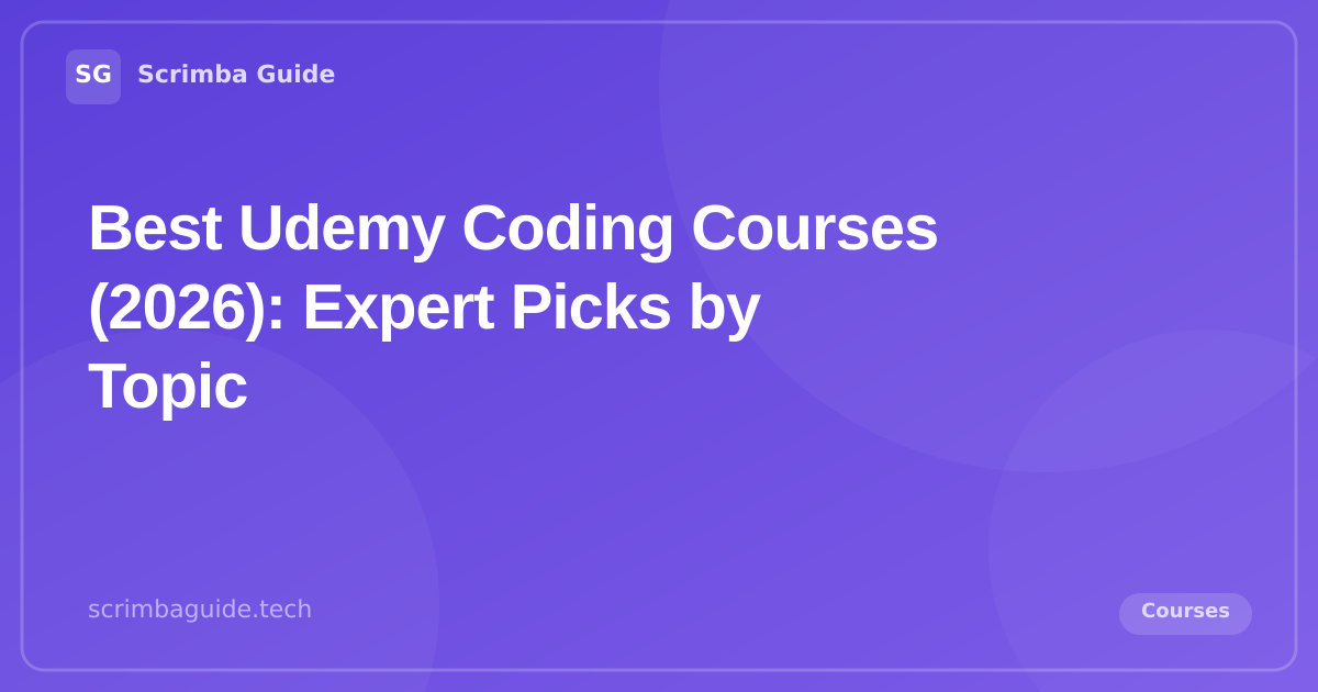 Best Udemy Coding Courses (2026): Expert Picks by Topic, Scrimba Guide Courses