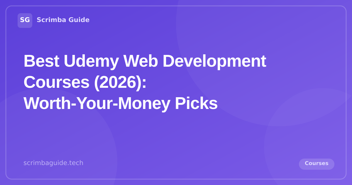 Best Udemy Web Development Courses (2026): Worth-Your-Money Picks, Scrimba Guide Courses