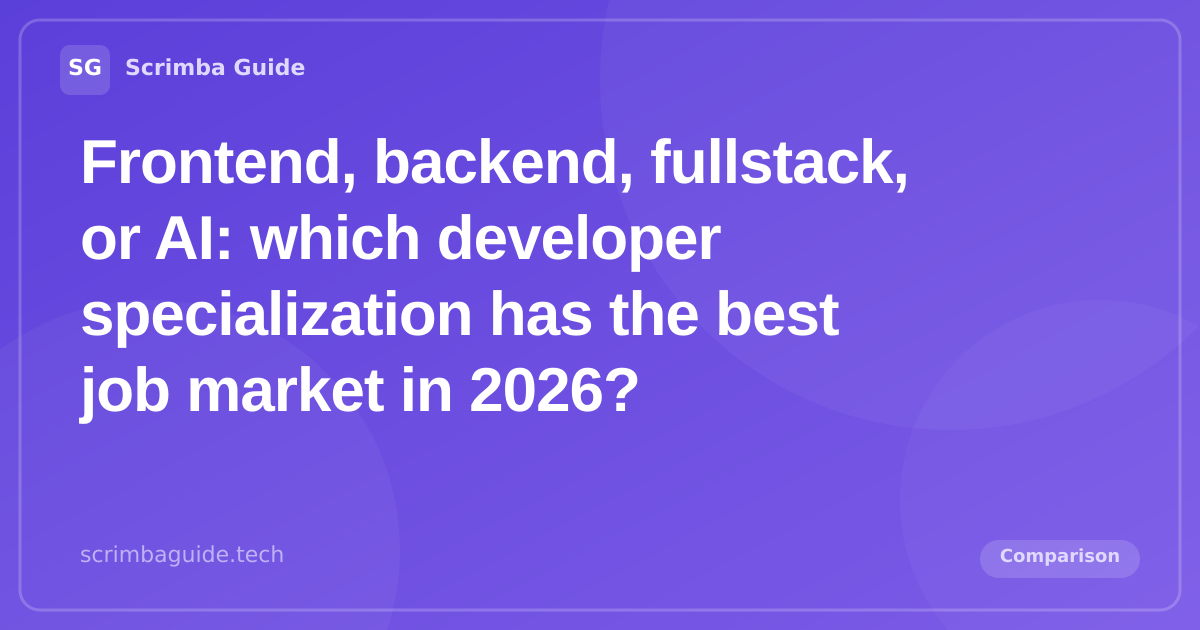 Frontend, backend, fullstack, or AI developer specialization job market compared for 2026, Scrimba Guide Blog