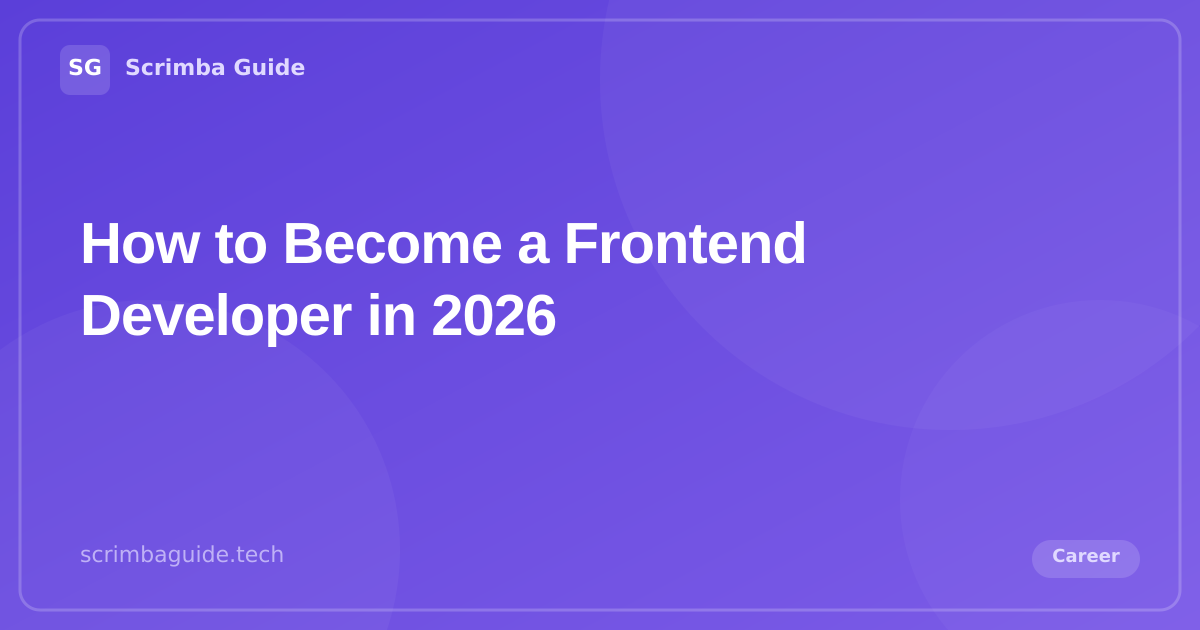 How to Become a Frontend Developer in 2026 — Scrimba Guide Career