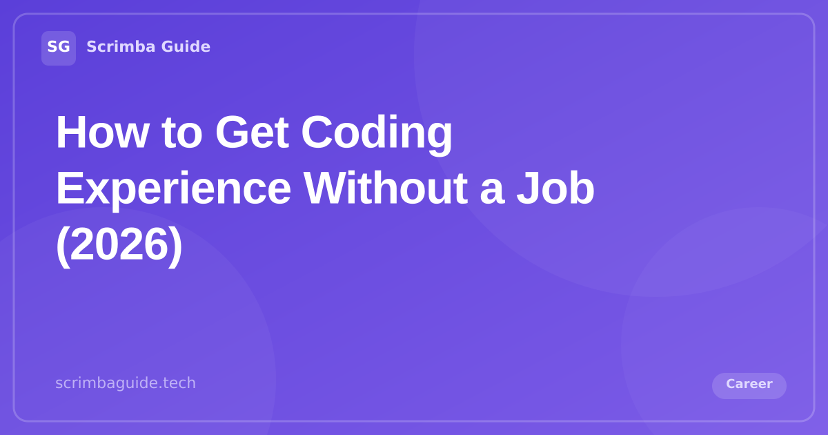 How to Get Coding Experience Without a Job (2026): Breaking the Entry-Level Paradox, Scrimba Guide Blog