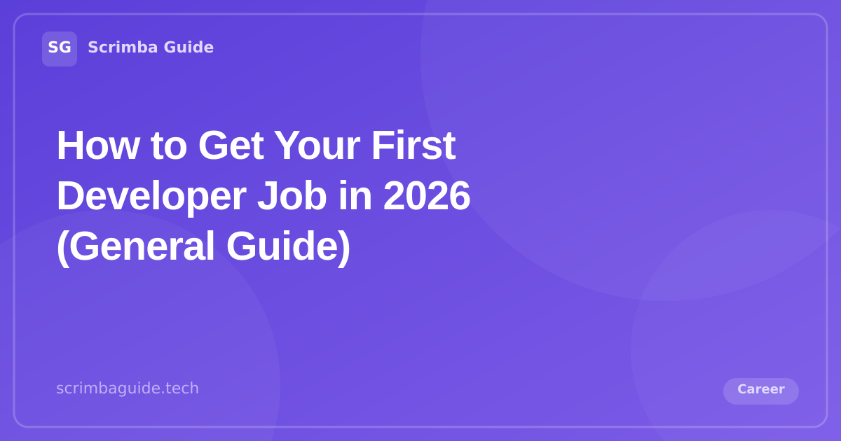 How to get your first developer job in 2026 — Scrimba Guide