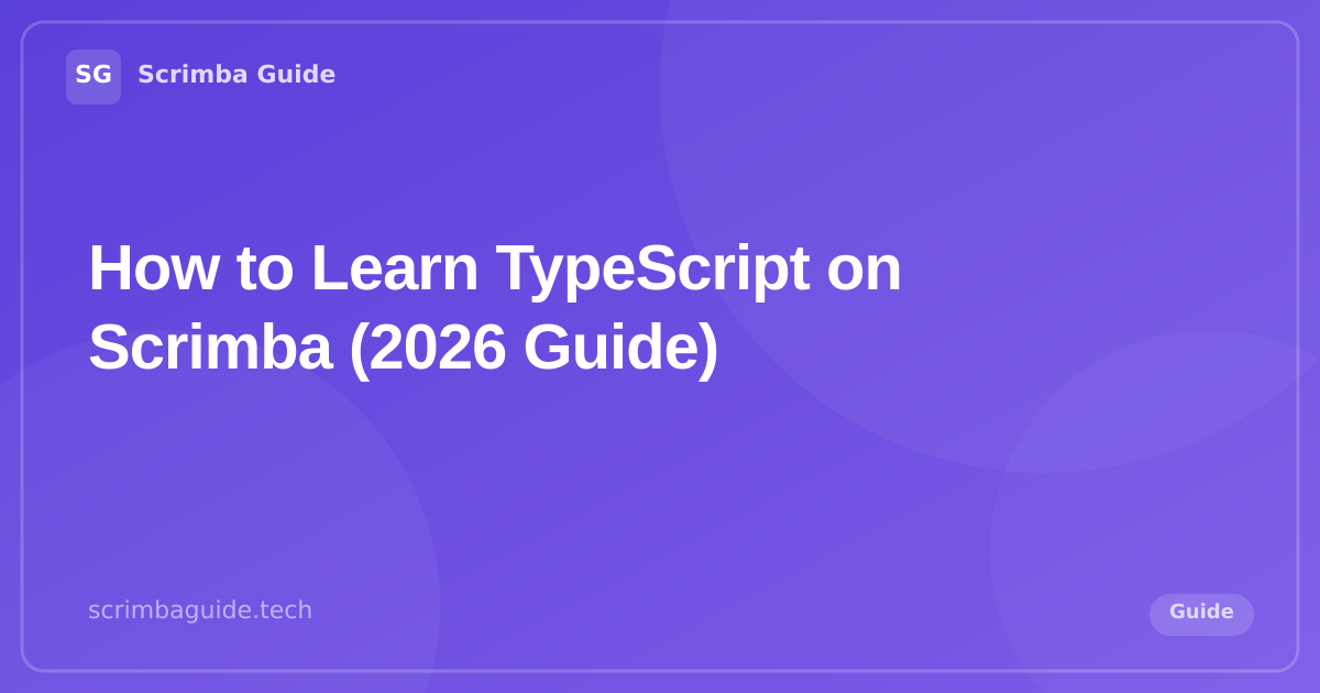How to Learn TypeScript on Scrimba (2026 Guide) — Scrimba Guide Blog