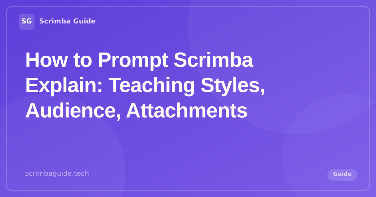 How to prompt Scrimba Explain, the same RAG question in three teaching styles with an attached document and a playlist, Scrimba Guide Blog