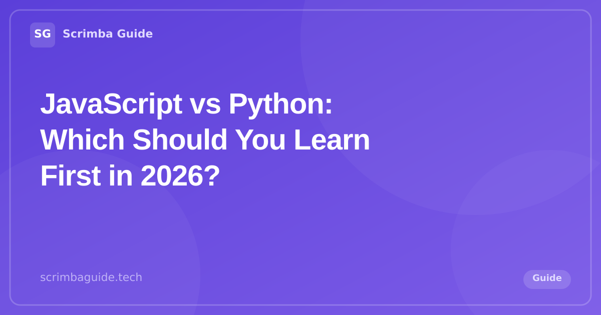 JavaScript vs Python: Which Should You Learn First in 2026? — Scrimba Guide Guide