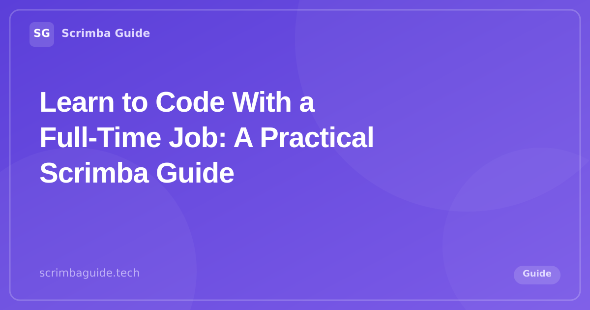 Learn to Code With a Full-Time Job: A Practical Scrimba Guide — Scrimba Guide Blog