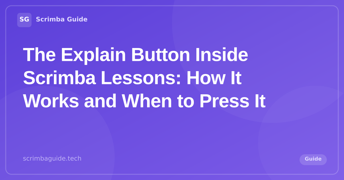 The EXPLAIN button inside a Scrimba lesson, tested on the Learn RAG chunking scrim, Scrimba Guide Blog