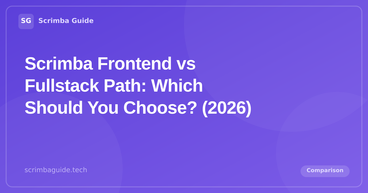 Scrimba Frontend vs Fullstack Path: Which Should You Choose? (2026) — Scrimba Guide Blog