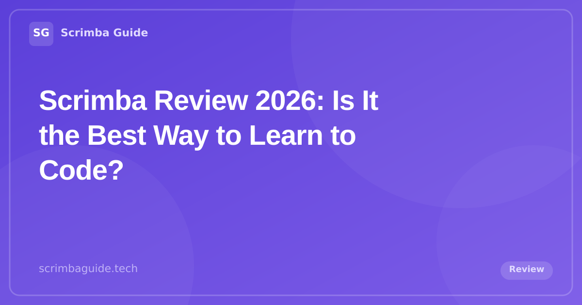 Scrimba Review 2026: Is It the Best Way to Learn to Code? — Scrimba Guide Blog
