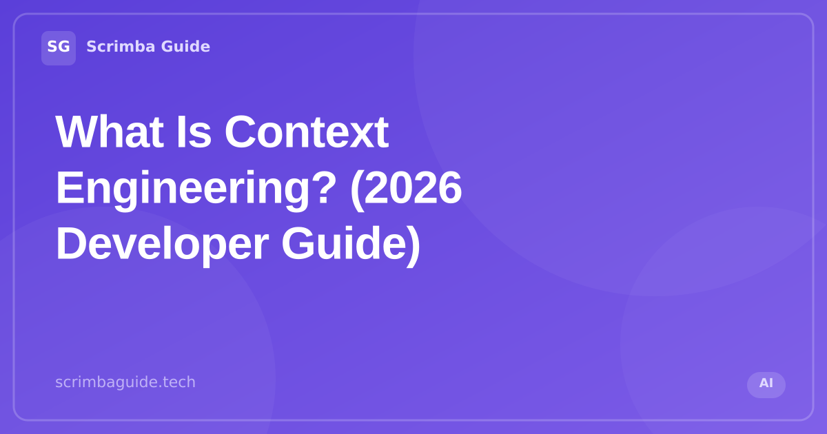 What is context engineering? The skill that replaced prompt engineering in 2026, Scrimba Guide Blog