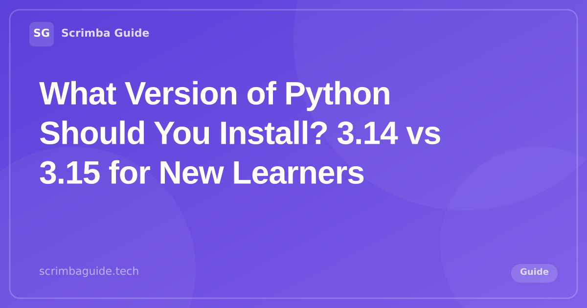 Python 3.14 and 3.15 side by side, with the one command that shows which version you have, Scrimba Guide Blog
