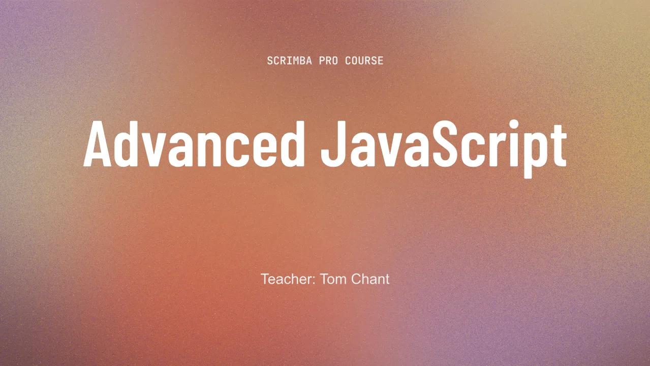 Cover card of Advanced JavaScript, the Pro course that follows Learn JavaScript, naming Tom Chant as teacher