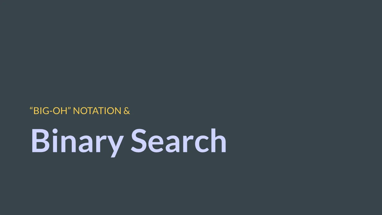 Title slide of Scrimba's Data Structures and Algorithms: Binary Search course: Big-Oh notation and Binary Search on dark slate.