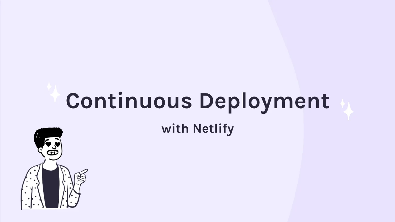 Title card reading Continuous Deployment with Netlify, from the second section of Scrimba's Deploying with Netlify course