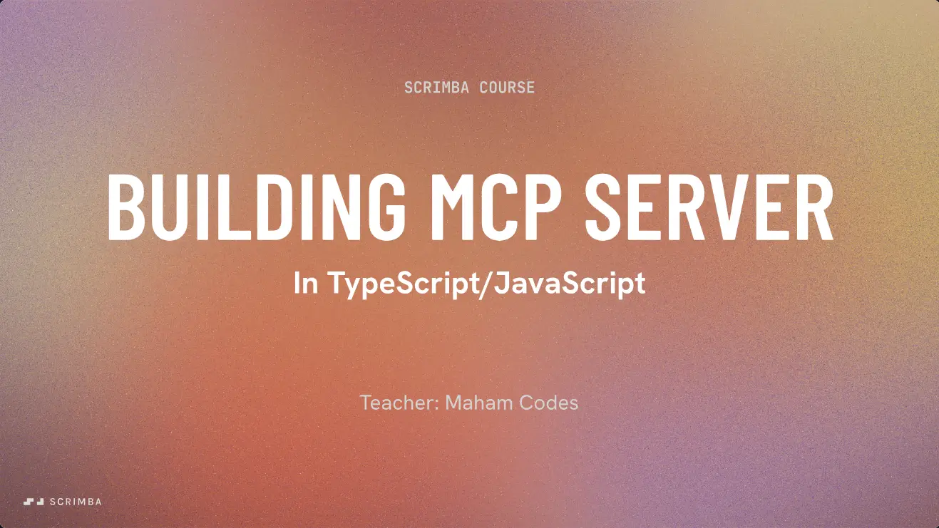 Title slide from Scrimba's Intro to Model Context Protocol course reading Building MCP Server in TypeScript/JavaScript