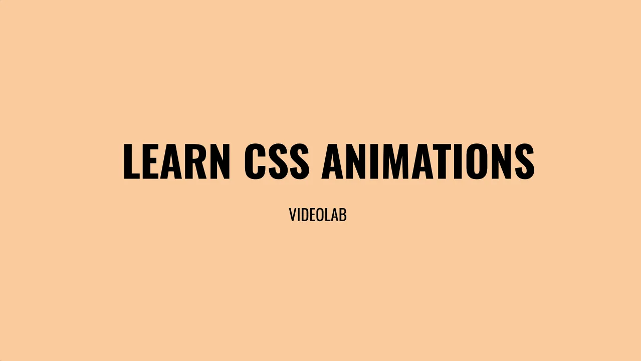 Title card from Scrimba's Learn CSS Animations course reading Learn CSS Animations and Videolab, black text on a peach background