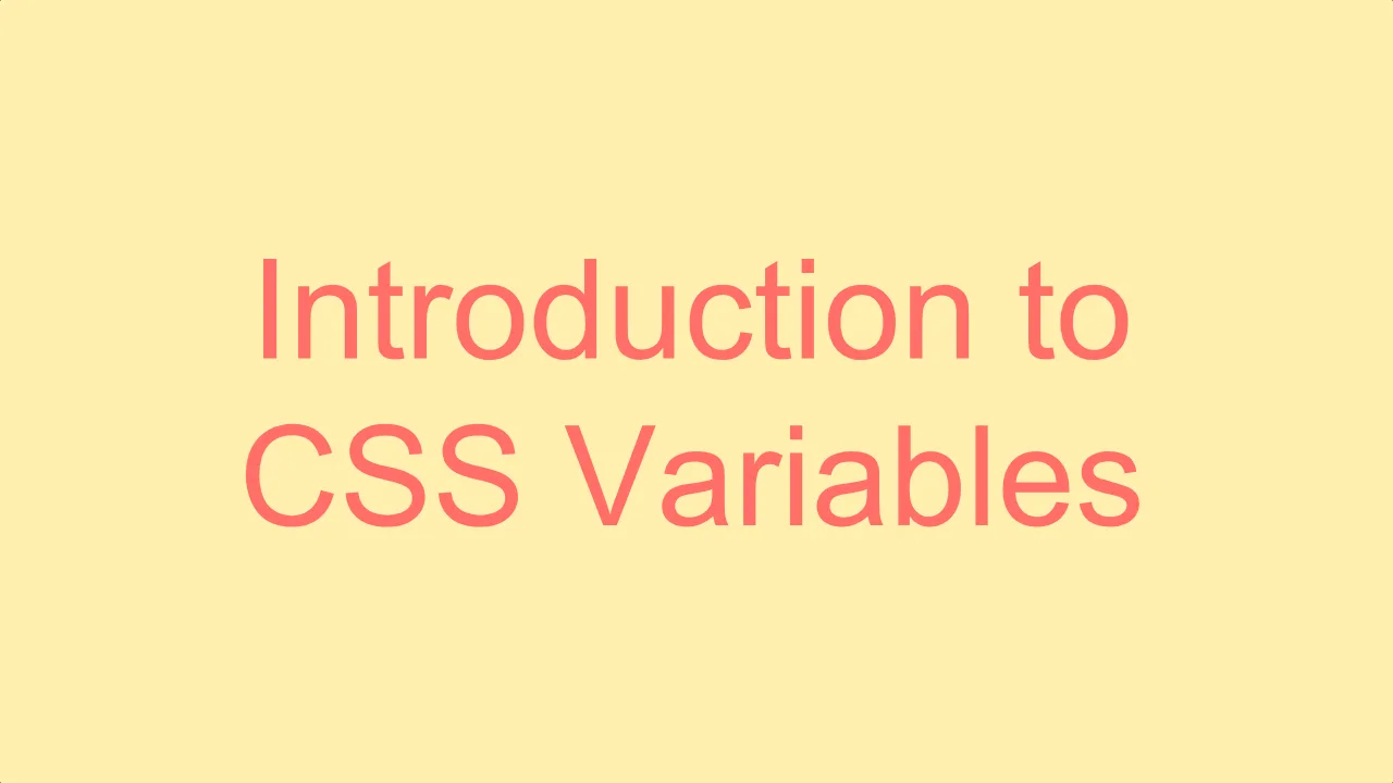 Title slide of Scrimba's Learn CSS Variables course: the words Introduction to CSS Variables in coral red on a pale yellow background