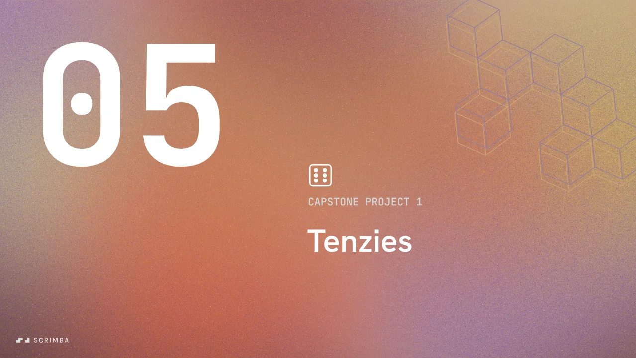 Title card for section 5 of Scrimba's Learn React course: Capstone Project 1, Tenzies