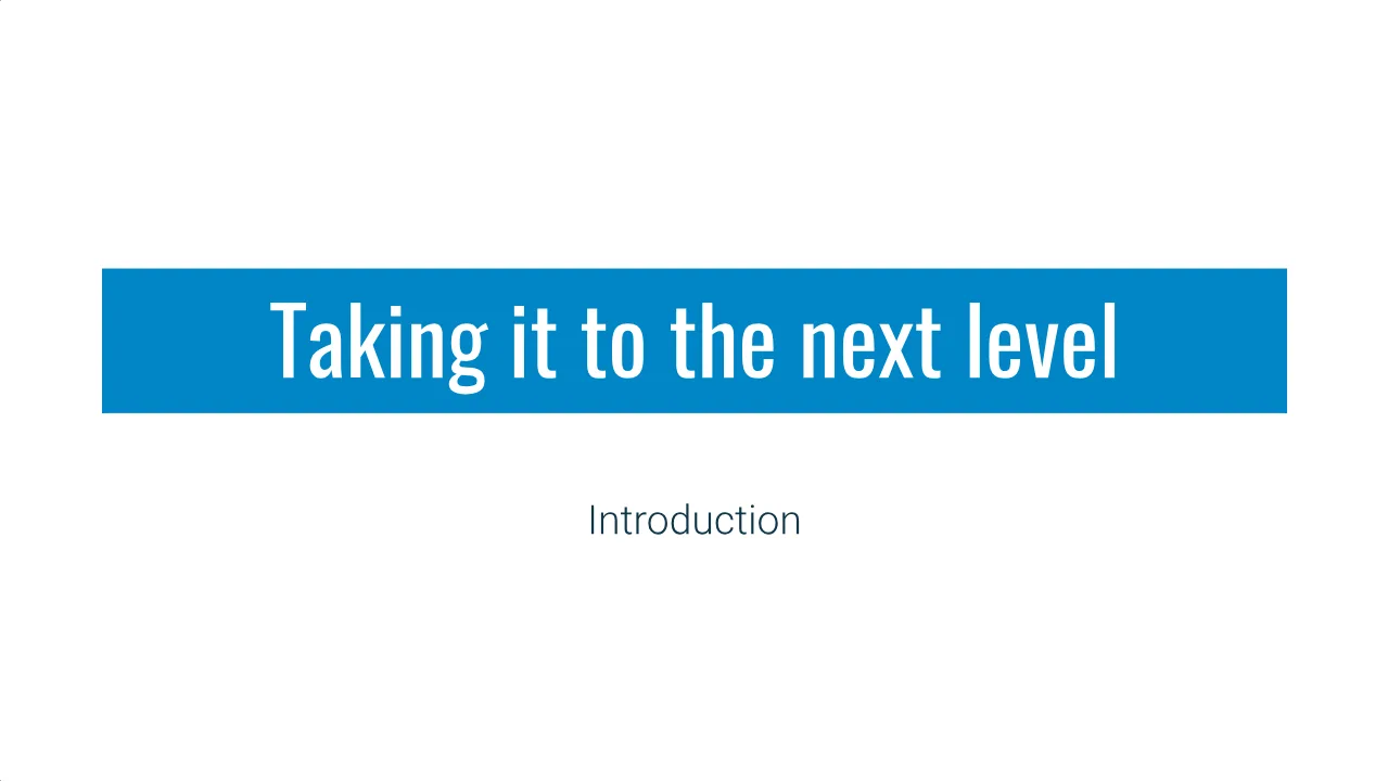 Title card of module 6 of Scrimba's Learn Responsive Web Design course, reading Taking it to the next level, Introduction