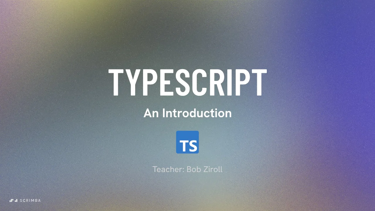Opening slide of the TypeScript fundamentals section of Scrimba's Learn TypeScript course, showing the blue TS logo and Bob Ziroll named as teacher