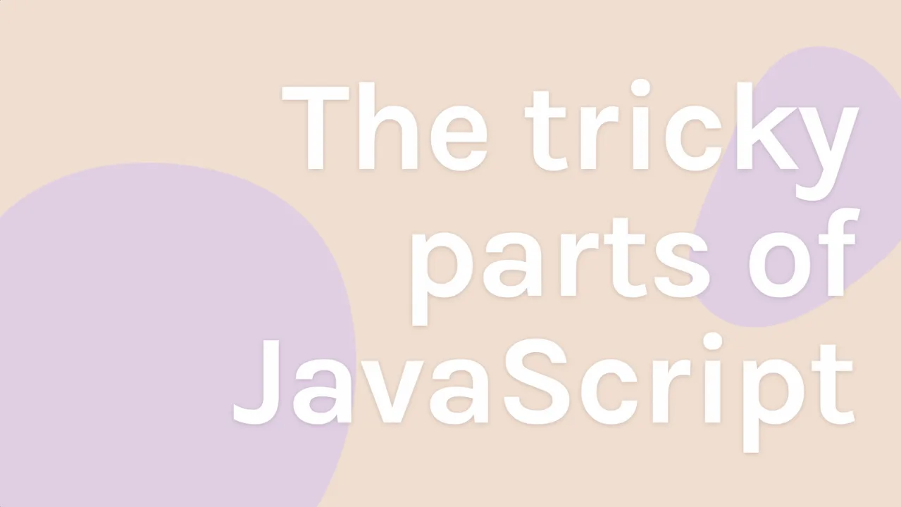 Title slide of Scrimba's The Tricky Parts of JavaScript course, white text on a peach background with two lilac blobs